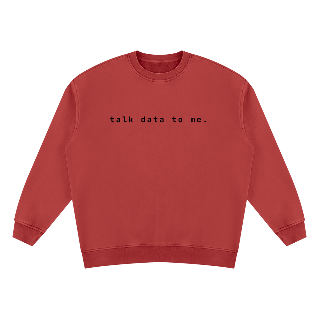 Talk To Data To Me | Unisex Vintage Wash Fleece Sweatshirt