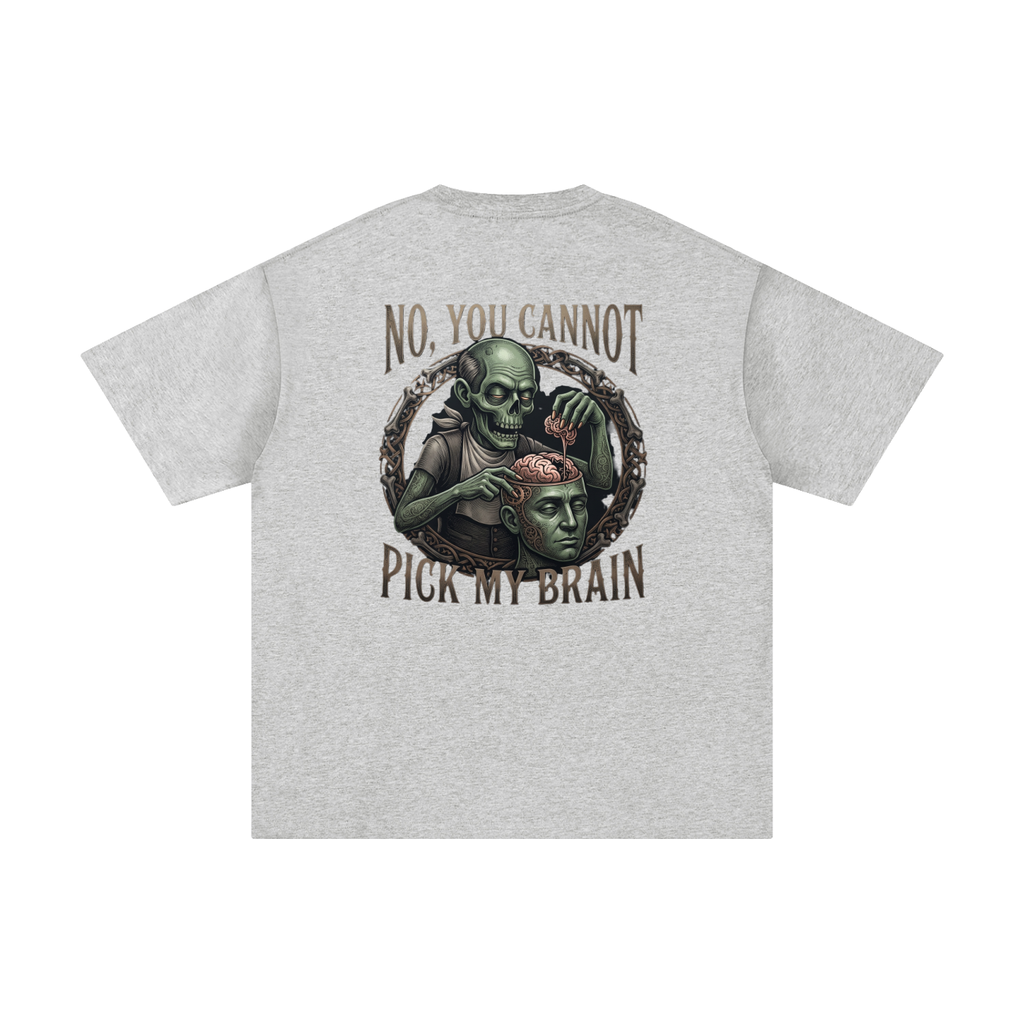 You Cannot Pick My Brain | Unisex Pure Cotton T-Shirt