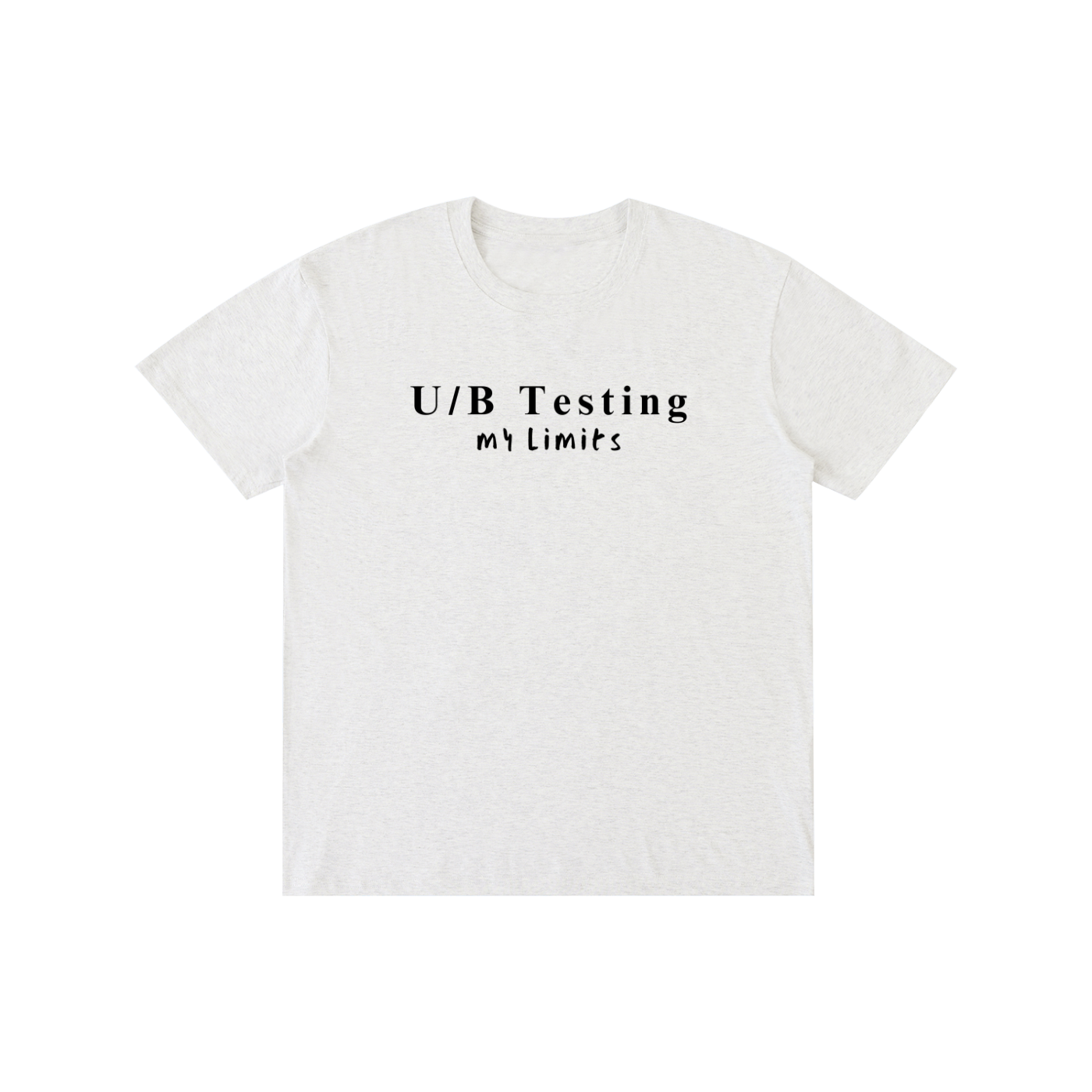 U/B Testing My Limits| Pure Cotton Unisex T-Shirt
