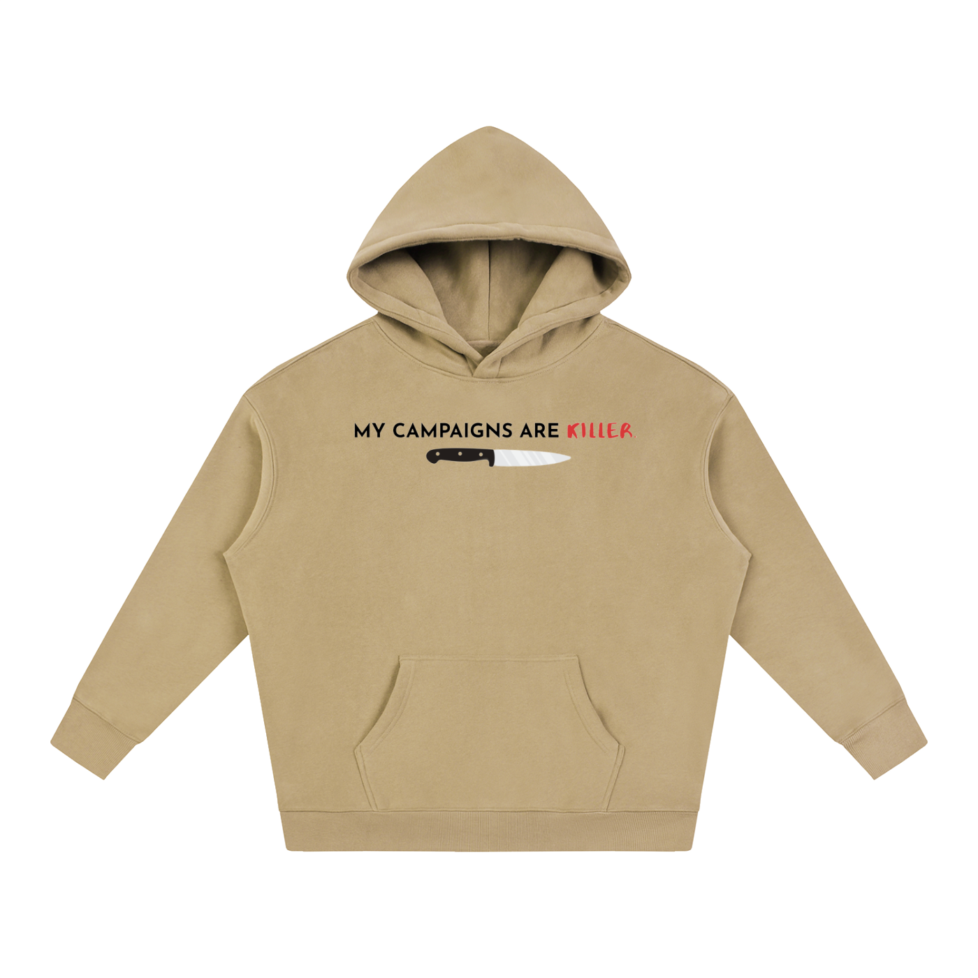 My Campaigns Are Killer - Dark Text | Oversize Fleeced Hoodie