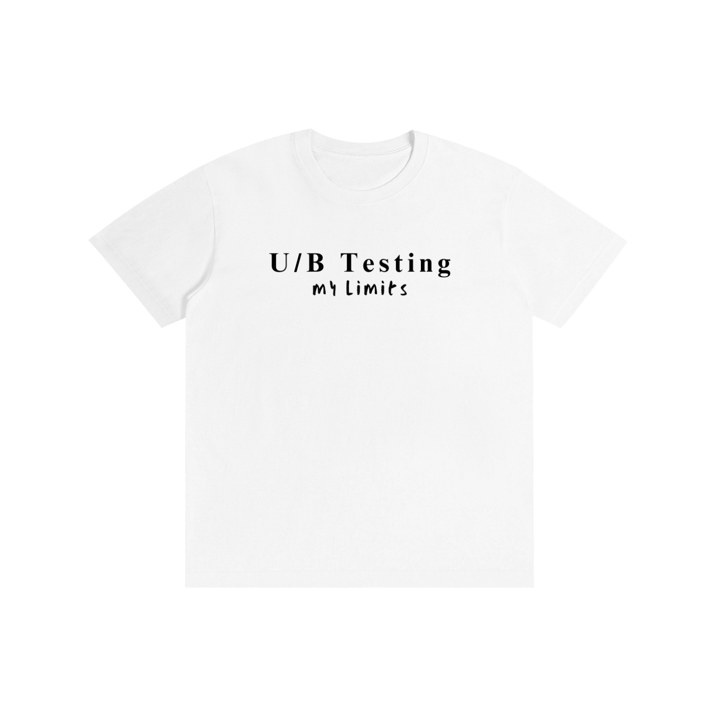 U/B Testing My Limits| Pure Cotton Unisex T-Shirt