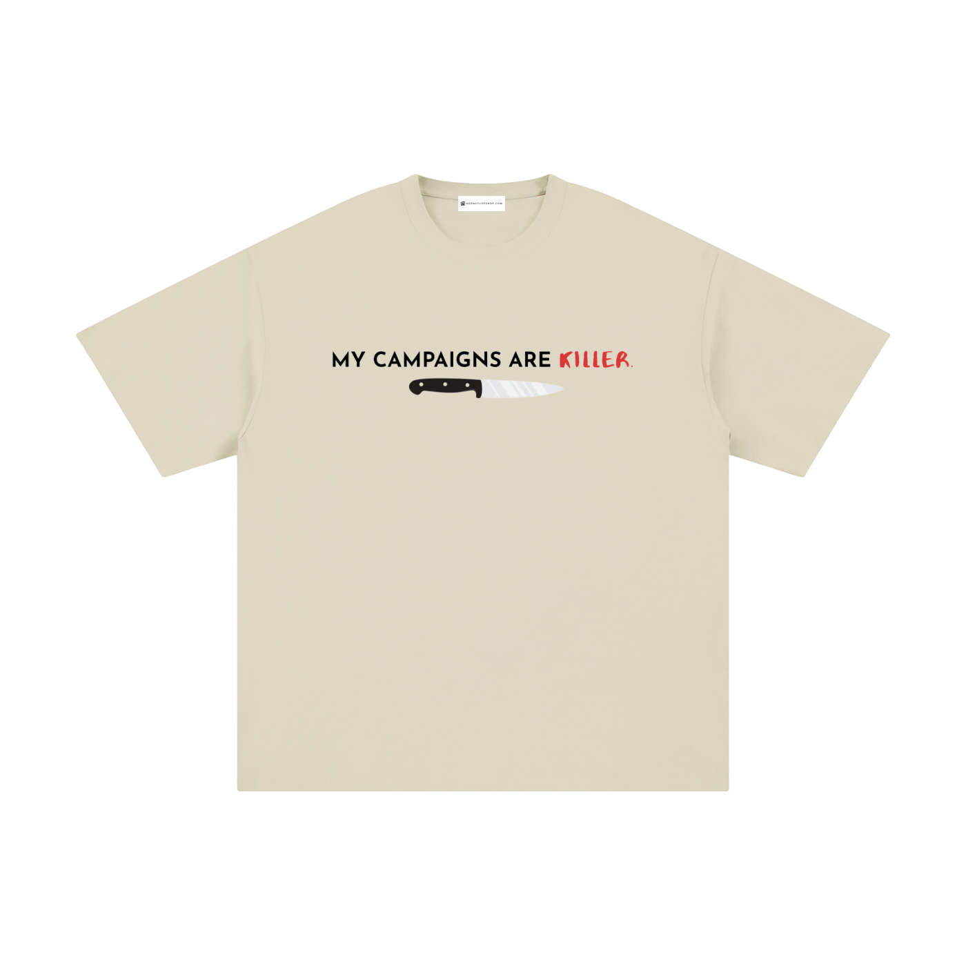 My Campaigns Are Killer - Dark Text | Unisex Pure Cotton T-Shirt